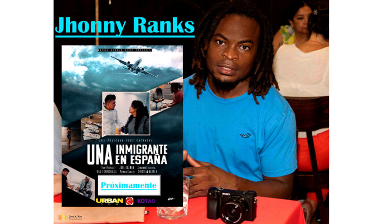 película una inmigrante en España producida por Jhonny Ranks